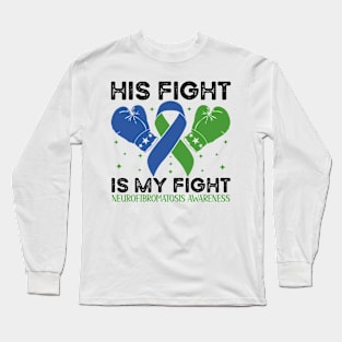 His Fight is My Fight Neurofibromatosis Awareness Long Sleeve T-Shirt